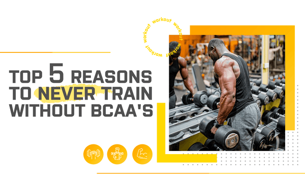 REASONS TO NEVER TRAIN WITHOUT BCAA's
